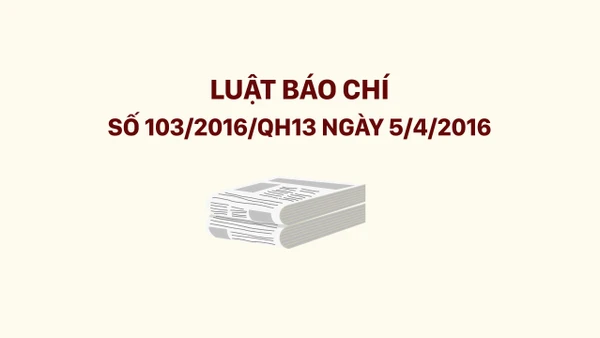 Tìm hiểu về Luật Báo chí 2016
