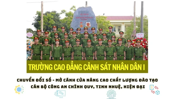 Trường Cao đẳng Cảnh sát nhân dân I: Chuyển đổi số, mở cánh cửa nâng cao chất lượng đào tạo
