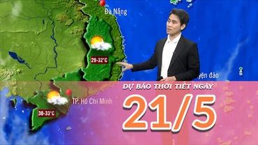 [Video] Dự báo thời tiết ngày 21/5/2025: Xuất hiện các điểm nắng nóng cục bộ tại Bắc Bộ và Trung Bộ 