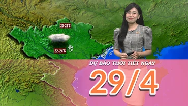 [Video] Dự báo thời tiết ngày 29/4/2025: Mưa giảm xuống diện vài nơi