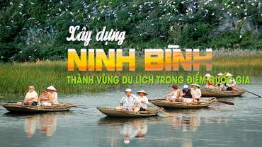 Xây dựng Ninh Bình thành vùng du lịch trọng điểm quốc gia