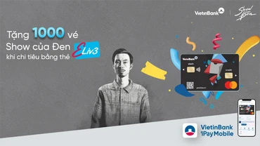 100 vé Show của Đen miễn phí mỗi ngày dành riêng cho chủ thẻ VietinBank Eliv3