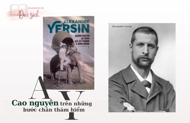 Đọc sách: Alexandre Yersin - “Những chuyến du hành qua xứ Thượng ở Đông Dương”