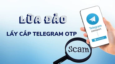 Lừa đảo lấy cắp Telegram OTP