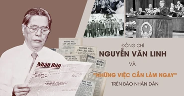 Đồng chí Nguyễn Văn Linh và "Những việc cần làm ngay" trên Báo Nhân Dân
