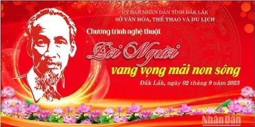 Chương trình nghệ thuật với chủ đề “Lời Người vang vọng mãi non sông” sẽ diễn ra vào tối ngày 2/9 tại Quảng trường 10/3, thành phố Buôn Ma Thuột.