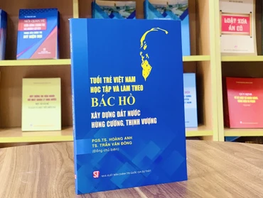 Cuốn sách “Tuổi trẻ Việt Nam học tập và làm theo Bác Hồ xây dựng đất nước hùng cường, thịnh vượng” vừa được Nhà Xuất bản Chính trị quốc gia Sự thật ấn hành.