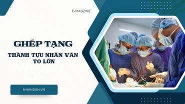 Ghép tạng - thành tựu nhân văn to lớn