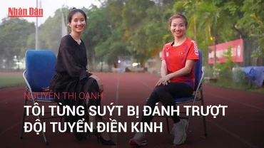 [Podcast] Nguyễn Thị Oanh: Tôi từng suýt bị đánh trượt đội tuyển điền kinh