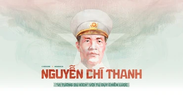 Đại tướng Nguyễn Chí Thanh - “vị tướng du kích” với tư duy chiến lược