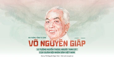 Đại tướng Võ Nguyên Giáp - vị tướng huyền thoại của Quân đội Nhân dân Việt Nam