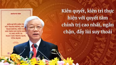 Kiên quyết, kiên trì thực hiện với quyết tâm chính trị cao nhất, ngăn chặn, đẩy lùi suy thoái