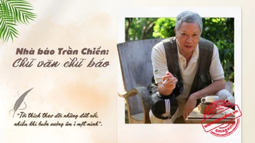 Nhà báo Trần Chiến: Chữ văn chữ báo 