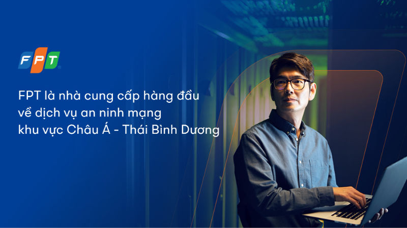 IDC MarketScape: FPT là nhà cung cấp dịch vụ an ninh mạng hàng đầu khu vực châu Á-Thái Bình Dương