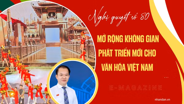 Nghị quyết số 80-NQ/TW mở rộng không gian phát triển mới cho văn hóa Việt Nam