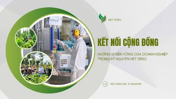 Kết nối cộng đồng - Hướng đi bền vững của doanh nghiệp trong kỷ nguyên Net Zero