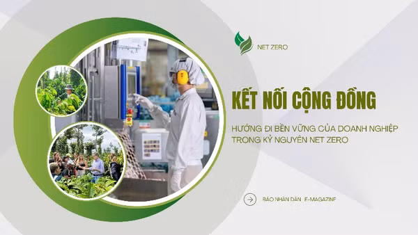 Kết nối cộng đồng - Hướng đi bền vững của doanh nghiệp trong kỷ nguyên Net Zero