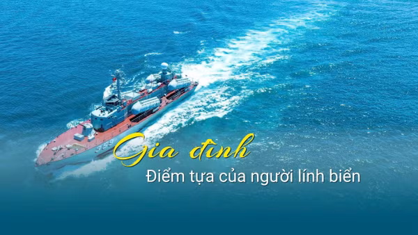 Gia đình – điểm tựa của người lính biển