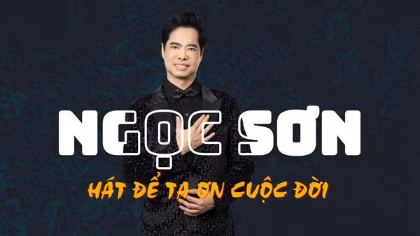 Ngọc Sơn: Người hát bằng trái tim, sống bằng "nghiệp tổ"
