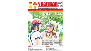 Đón đọc Nhân Dân cuối tuần số 33 (Phát hành từ ngày 15/8) 
