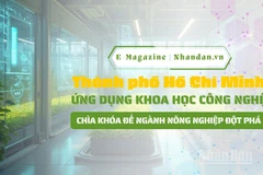 Thành phố Hồ Chí Minh: Ứng dụng khoa học công nghệ, chìa khóa để ngành nông nghiệp đột phá