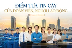 Điểm tựa tin cậy của đoàn viên, người lao động