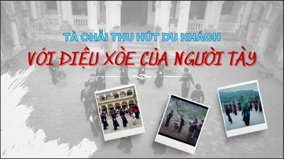 Tà Chải thu hút du khách với điệu xòe của người Tày