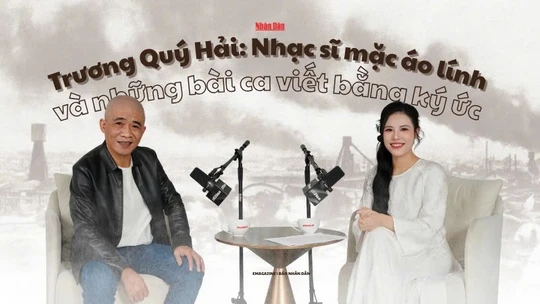 Trương Quý Hải: Nhạc sĩ mặc áo lính và những bài ca viết bằng ký ức.