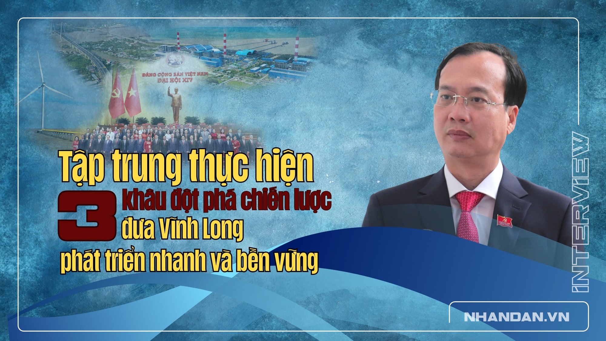 Tập trung thực hiện 3 khâu đột phá chiến lược, đưa Vĩnh Long phát triển nhanh và bền vững