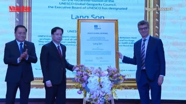 [Video] Lạng Sơn đón nhận danh hiệu Công viên địa chất toàn cầu UNESCO
