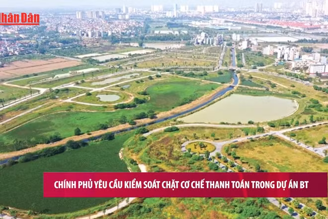 [Video] Chính phủ yêu cầu kiểm soát chặt cơ chế thanh toán trong dự án BT