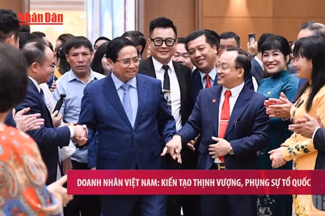 [Video] Doanh nhân Việt Nam: Kiến tạo thịnh vượng, phụng sự Tổ quốc