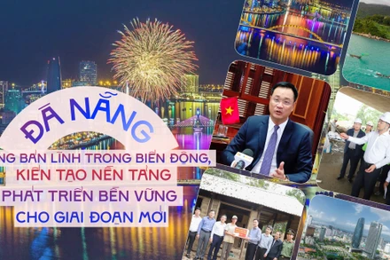 Đà Nẵng vững bản lĩnh trong biến động, kiến tạo nền tảng phát triển bền vững cho giai đoạn mới