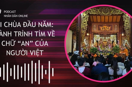 Đi chùa đầu năm: Hành trình tìm về chữ “An” của người Việt