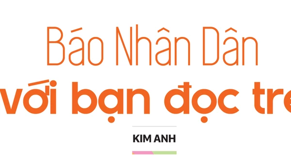 Báo Nhân Dân với bạn đọc trẻ