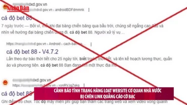 [Video] Cảnh báo tình trạng hàng loạt website cơ quan Nhà nước bị chèn link quảng cáo cờ bạc