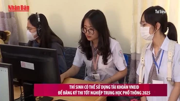 [Video] Thí sinh có thể sử dụng tài khoản VNeID để đăng ký thi tốt nghiệp trung học phổ thông 2025