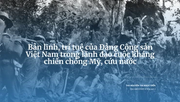 Bản lĩnh, trí tuệ của Đảng Cộng sản Việt Nam trong lãnh đạo cuộc kháng chiến chống Mỹ, cứu nước