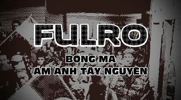Fulro - Bóng ma ám ảnh Tây Nguyên