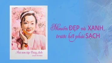 “Muốn Đẹp và Xanh, trước hết phải Sạch”