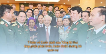Ý kiến về Cuốn sách của Tổng Bí thư: Góp phần phát triển, hoàn thiện đường lối quân sự