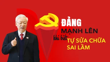 Đảng mạnh lên khi biết tự sửa chữa sai lầm