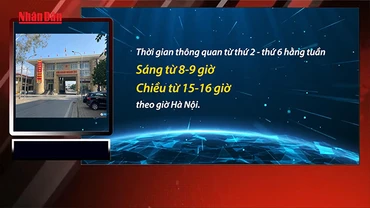 [Video] Thông quan cặp cửa khẩu Hoành Mô (Việt Nam) - Động Trung (Trung Quốc)