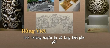 Rồng Việt linh thiêng huyền ảo và lung linh gần gũi