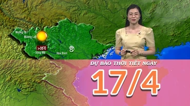 [Video] Dự báo thời tiết ngày 17/4/2025: Nắng sớm, nhiệt tăng trên hầu khắp cả nước