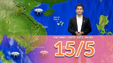 [Video] Dự báo thời tiết ngày 15/5/2025: Bắc Bộ có mưa rào và dông rải rác