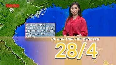 [Video] Dự báo thời tiết đêm nay và ngày mai 28/4/2025: Không khí lạnh tác động