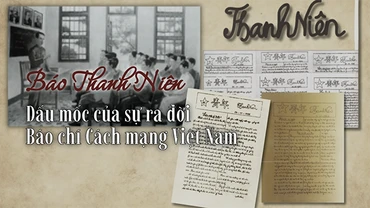 Báo Thanh Niên - dấu mốc của sự ra đời Báo chí Cách mạng Việt Nam