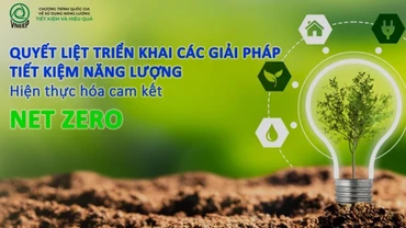 Quyết liệt triển khai các giải pháp tiết kiệm năng lượng, hiện thực hóa cam kết Net Zero