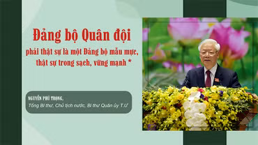 Đảng bộ Quân đội phải thật sự là một Đảng bộ mẫu mực, thật sự trong sạch, vững mạnh
